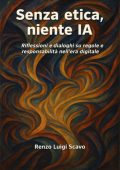 Renzo Luigi Scavo - Senza etica, niente IA (2025)