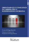 Diego Boerchi (a cura di) - Orientamento e consulenza di carriera per la soddisfazione lavorativa (2025)