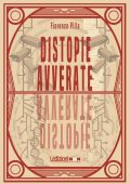 Fiorenzo Pilla - Distopie avverate. Da 1984 a Black Mirror, 10 scenari distopici divenuti realtà (2025)