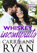 Carrie Ann Ryan - Whiskey e bugie Vol. 3. Whiskey incompiuto (2022)