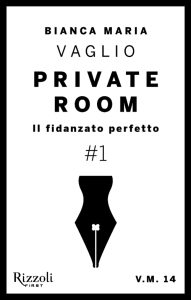 Bianca Maria Vaglio – Private Room #1. Il fidanzato perfetto (2013)