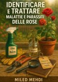 Miled Mehdi - Identificare e trattare malattie e parassiti delle rose (2025)