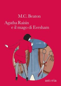 M.C.Beaton – Agatha Raisin e il mago di Evesham (2014)