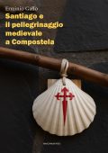 Erminio Gallo - Santiago e il pellegrinaggio medievale a Compostela (2025)