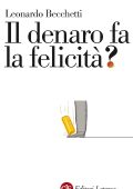 Leonardo Becchetti - Il denaro fa la felicità? (2014)