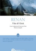 Ernest Renan - Vita di Gesù. Edizione integrale (2012)