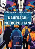 Stefano Notargiacomo - Naufraghi metropolitani (2025)