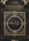 Mario Contino - Alchimia della Morte. L’ultimo segreto: miti, scienza e tradizioni sull’oltre (2025)