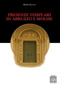 Mario Giaccio - Presenze templari in Abruzzo e Molise (2025)