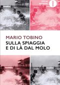 Mario Tobino - Sulla spiaggia e di là dal molo (2025)