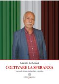 Gianni La Greca - Coltivare la speranza. Memorie di un sindacalista cattolico (2025)