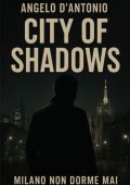 Angelo D'antonio - City of Shadows (2025)