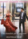 Chantelle Shaw - Uno scandalo per il magnate (2024)