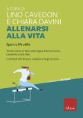 Lino Cavedon, Chiara Davini (a cura di) - Allenarsi alla vita (2025)