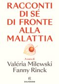 Valéria Milewski, Fanny Rinck (a cura di) - Racconti di sé di fronte alla malattia (2025)