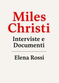 Elena Rossi - Miles Christi. Interviste e documenti (2025)