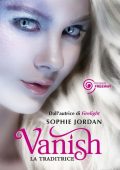 Sophie Jordan - Vanish. La Traditrice (2012)