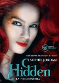 Sophie Jordan - Hidden. La prigioniera (2013)