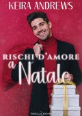 Keira Andrews - Festive Fakes Vol. 2. Rischi d’amore a Natale (2025)
