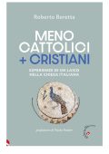 Roberto Beretta - Meno cattolici + cristiani. Esperienze di un laico nella Chiesa italiana (2025)