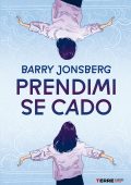 Barry Jonsberg - Prendimi se cado (2025)