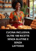 Duke Souza - Cucina inclusiva. Oltre 100 ricette senza glutine e senza lattosio (2025)