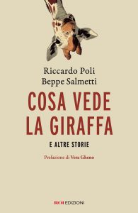 Riccardo Poli, Beppe Salmetti – Cosa vede la giraffa e altre storie (2025)