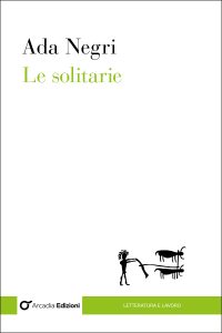 Ada Negri – Le solitarie (2025)