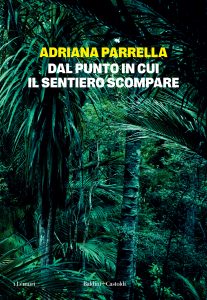 Adriana Parrella – Dal punto in cui il sentiero scompare (2025)