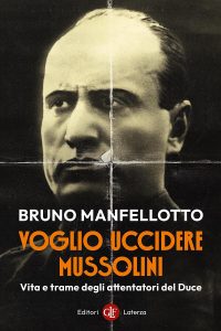 Bruno Manfellotto – Voglio uccidere Mussolini (2025)