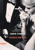 Amor Towles - Tavolo per due (2025)