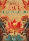 Christian Jacq - Il loto d'oro. E le tre piramidi del faraone Snefru (2025)