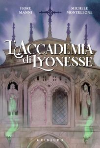 Fiore Manni, Michele Monteleone – L’accademia di Lyonesse (2025)