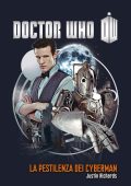 Justin Richards - Doctor Who. La Pestilenza Dei Cyberman (2017)