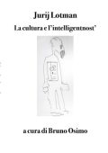 Jurij Lotman - La cultura e l'intelligentnost' (2025)
