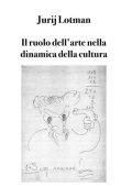 Jurij Lotman - Il ruolo dell'arte nella dinamica della cultura (2025)