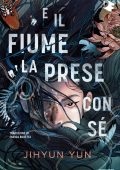 Jihyun Yun - E il fiume la prese con sé (2025)
