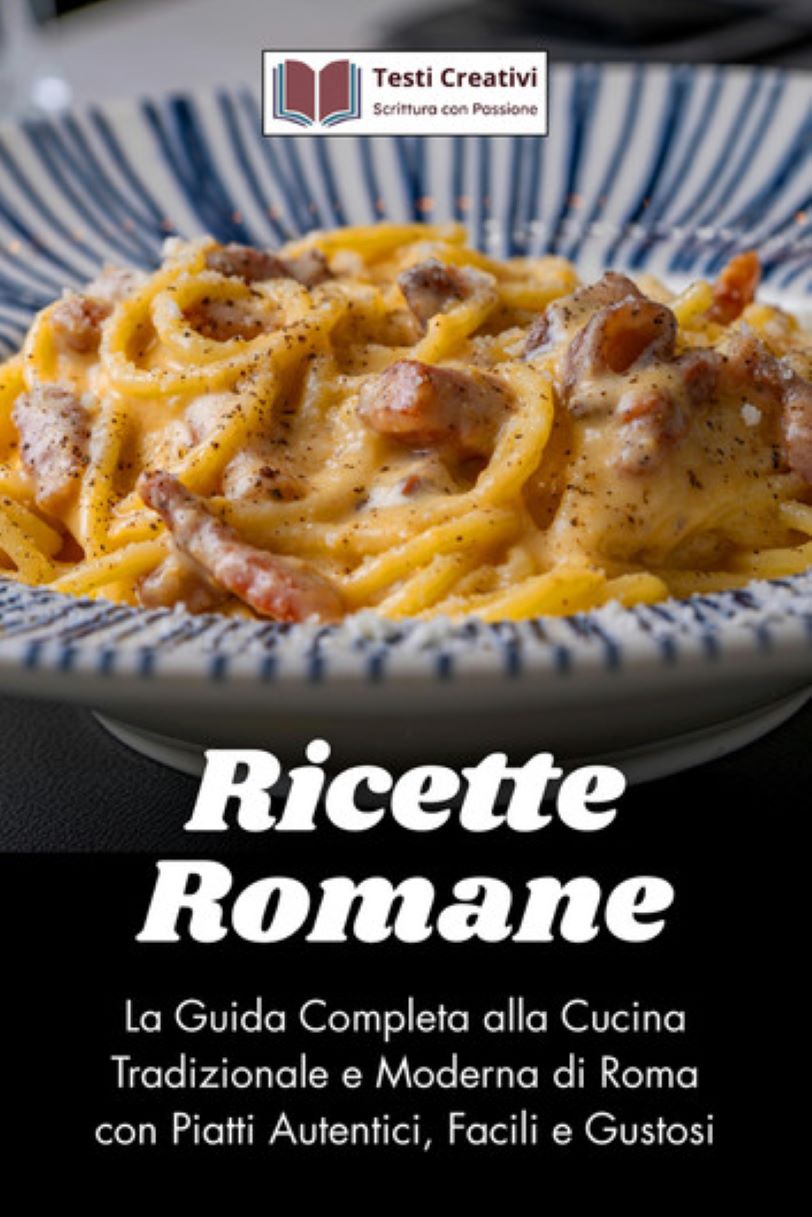 Testi Creativi – Ricette Romane (2025)