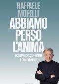 Raffaele Morelli - Abbiamo perso l'anima (2025)