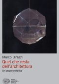 Marco Biraghi - Quel che resta dell'architettura (2025)