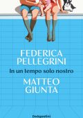 Federica Pellegrini, Matteo Giunta - In un tempo solo nostro (2025)