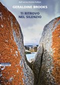 Geraldine Brooks - Ti ritrovo nel silenzio (2025)