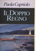 Paola Capriolo - Il doppio regno (2012)