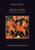 Sergio Valzania - Sparta e Atene (2017)