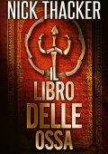 Nick Thacker - Harvey Bennett Thrillers Vol. 7. Il Libro Delle Ossa (2025)