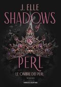 J. Elle - House of Marionne vol. 2. Shadows of Perl. Le ombre dei Perl (2025)