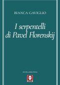 Bianca Gaviglio - I serpentelli di Pavel Florenskij (2025)