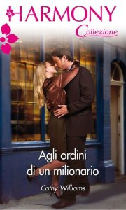 Cathy Williams – Agli ordini di un milionario (2019)