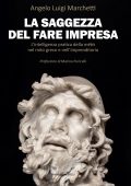 Angelo Luigi Marchetti - La saggezza del fare impresa (2025)