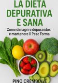 Pino Crembiale - La dieta depurativa e sana (2025)